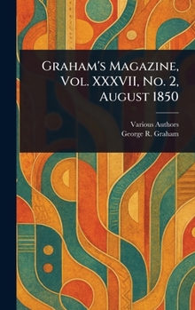 Hardcover Graham's Magazine, Vol. XXXVII, No. 2, August 1850 Book