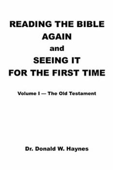 Hardcover Reading the Bible Again and Seeing It for the First Time: Volume I-The Old Testament Book