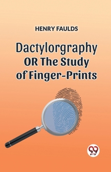 Paperback Dactylography or the Study of Finger-Prints Book