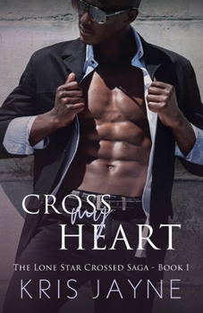 Paperback Cross My Heart: A Family Saga Romance (Lone Star Crossed Saga) Book