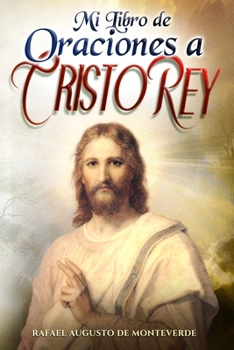 Paperback Mi Libro de Oraciones a Cristo Rey [Spanish] Book