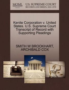 Paperback Kenite Corporation V. United States. U.S. Supreme Court Transcript of Record with Supporting Pleadings Book