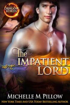The Impatient Lord (Dragon Lords, #8) - Book #8 of the Dragon Lords
