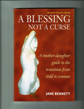 Paperback Blessing not a Curse: A Mother-daughter guide book for the Transition from child to woman (Milner Health) Book