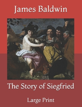 Paperback The Story of Siegfried: Large Print Book