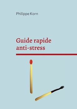 Paperback Guide rapide anti-stress: "pourquoi" et surtout "comment" [French] Book