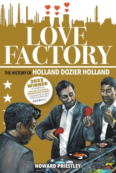 Love Factory - The History of Holland Dozier Holland