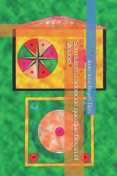 Son dulces cadencias que que besan el silencio (Spanish Edition)