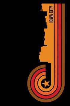 Iowa City: 6x9 College Ruled Notebook To Write In with Skyline of Iowa City, Iowa