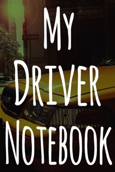 Paperback My Driver Notebook: The perfect gift for the taxi driver in your life - 119 page custom journal! Book