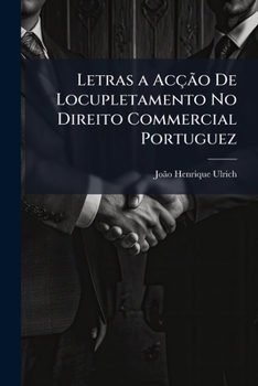 Paperback Letras a Acção De Locupletamento No Direito Commercial Portuguez [Portuguese] Book