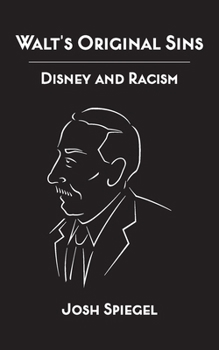 Paperback Walt's Original Sins: Disney and Racism Book