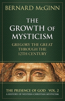 Paperback The Growth of Mysticism: Gregory the Great Through the 12 Century Book