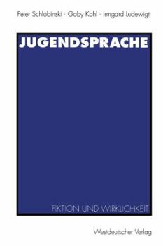 Paperback Jugendsprache: Fiktion Und Wirklichkeit [German] Book