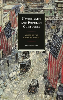 Hardcover Nationalist and Populist Composers: Voices of the American People Book