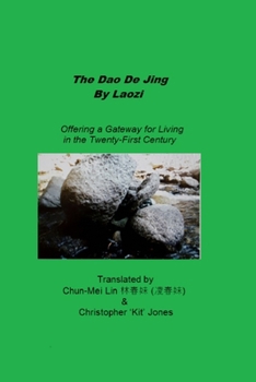 Paperback The Dao De Jing by Laozi: Offering A Gateway For Living In The Twenty-First Century Book