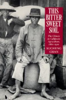 Paperback This Bittersweet Soil: The Chinese in California Agriculture, 1860-1910 Book