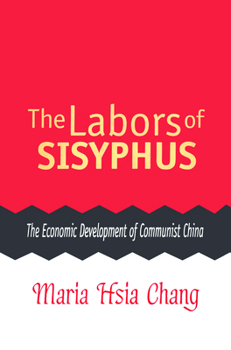 Hardcover The Labors of Sisyphus: The Economic Development of Communist China Book