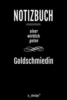 Notizbuch f�r Goldschmiede / Goldschmied / Goldschmiedin: Originelle Geschenk-Idee [120 Seiten liniertes blanko Papier ]
