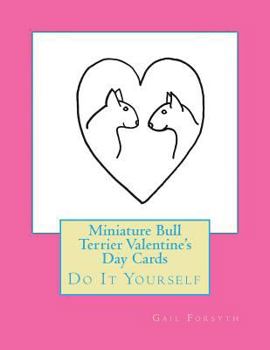 Paperback Miniature Bull Terrier Valentine's Day Cards: Do It Yourself Book