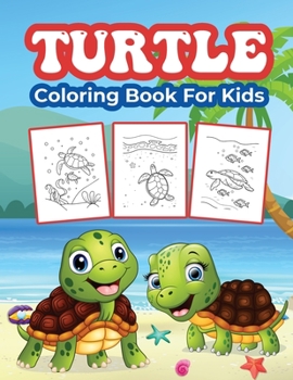 Paperback Turtles Coloring Book for Kids: Great Turtle Activity Book for Boys, Girls and Kids. Perfect Turtle Gifts for Children and Toddlers Book