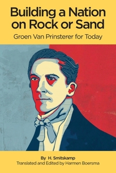 Paperback Building A Nation On Rock or Sand: Groen Van Prinsterer For Today [English, Middle] Book