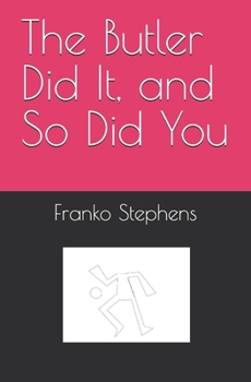Paperback The Butler Did It, and So Did You Book