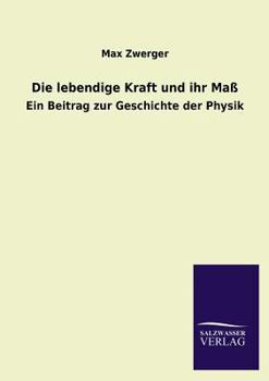 Paperback Die Lebendige Kraft Und Ihr Mass [German] Book