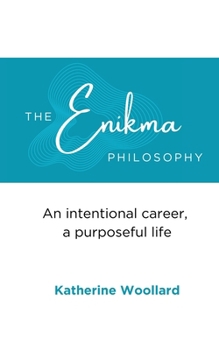 Paperback The Enikma Philosophy: An intentional career, a purposeful life Book