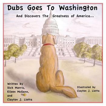 Paperback Dubs Goes to Washington: And Discovers the Greatness of America Book
