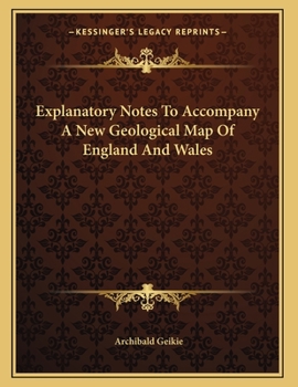 Paperback Explanatory Notes To Accompany A New Geological Map Of England And Wales Book