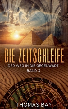 Paperback Die Zeitschleife: Der Weg in die Gegenwart [German] Book