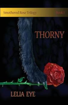 Paperback Smothered Rose Trilogy Book 1: Thorny Book