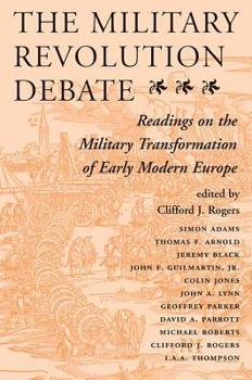 Paperback The Military Revolution Debate: Readings On The Military Transformation Of Early Modern Europe Book