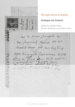 The Joyce Archive at Reading: Catalogues and Contexts (Modernist Archives)