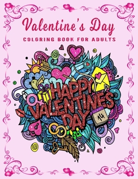 Paperback Valentine's Day Coloring Book for Adults: An Adult Coloring Book Featuring Romantic, Beautiful and Fun Valentine's Day Designs for Stress and Relaxati Book