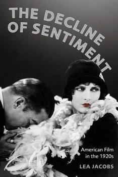Paperback The Decline of Sentiment: American Film in the 1920s Book