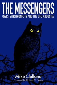 Paperback The Messengers: Owls, Synchronicity and the UFO Abductee Book