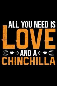 Paperback All You Need Is Love and a CHINCHILLA: Cool CHINCHILLA Journal Notebook - Gifts Idea for CHINCHILLA Lovers Notebook for Men & Women. Book