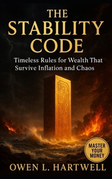 Paperback The Stability Code: Timeless Rules for Wealth That Survive Inflation and Chaos Book