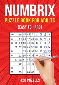 Paperback Numbrix Puzzle Books for Adults: Numbricks Math Logic Puzzle Book Easy to Hard 420 Puzzles Book