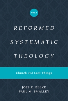 Hardcover Reformed Systematic Theology, Volume 4: Church and Last Things Book