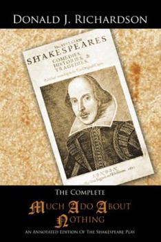 Paperback The Complete Much ADO about Nothing: An Annotated Edition of the Shakespeare Play Book