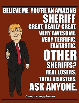 Paperback Funny Trump Planner: Funny Sheriff Planner for Trump Supporters (Conservative Trump Gift) Book