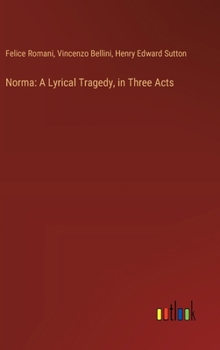 Hardcover Norma: A Lyrical Tragedy, in Three Acts [Spanish] Book