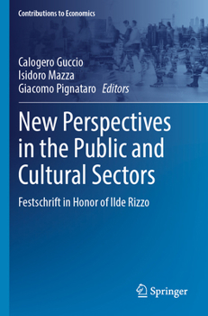 New Perspectives in the Public and Cultural Sectors: Festschrift in Honor of Ilde Rizzo