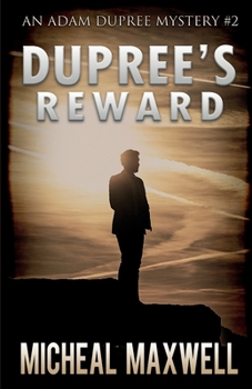 Dupree's Reward - Book #2 of the Adam Dupree Mystery