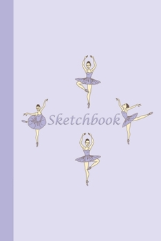 Paperback Sketchbook: Ballerinas (Purple) 6x9 - BLANK JOURNAL WITH NO LINES - Journal notebook with unlined pages for drawing and writing on Book
