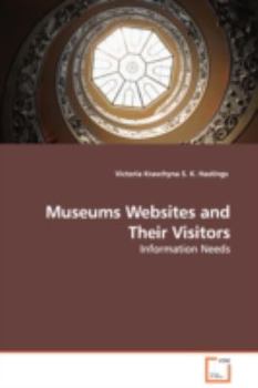 Paperback Museums Websites and Their Visitors - Information Needs Book