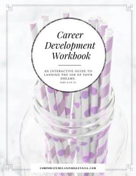 Paperback Career Development Workbook: Turn Your Career into Your Passion with this Interactive WOrkbook Book